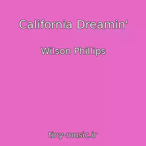 کاور آهنگ California Dreamin' از Wilson Phillips