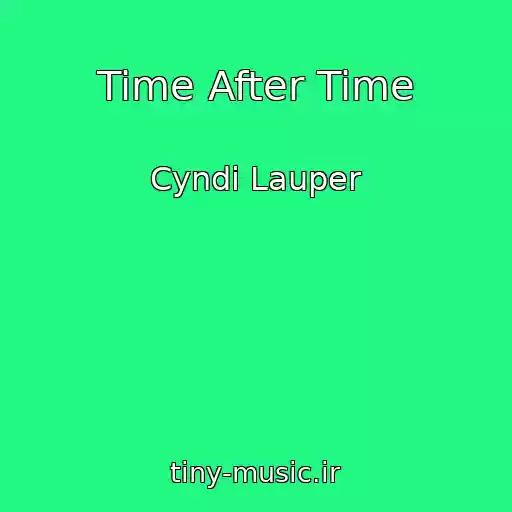 کاور آهنگ Time After Time از Cyndi Lauper