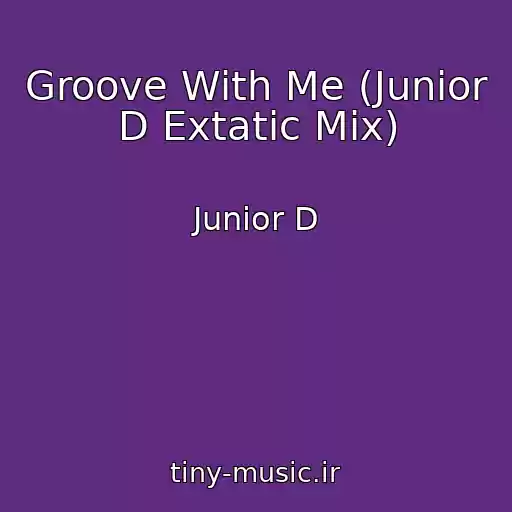 کاور آهنگ Groove With Me (Junior D Extatic Mix) از Junior D