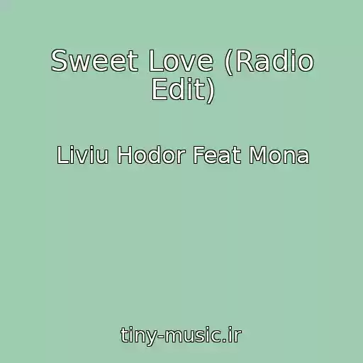 کاور آهنگ Sweet Love (Radio Edit) از Liviu Hodor Feat Mona