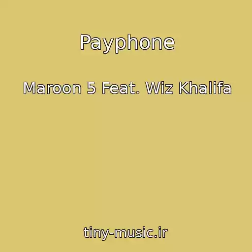 کاور آهنگ Payphone از Maroon 5 Feat. Wiz Khalifa