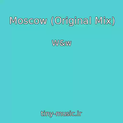 کاور آهنگ Moscow (Original Mix) از W&w