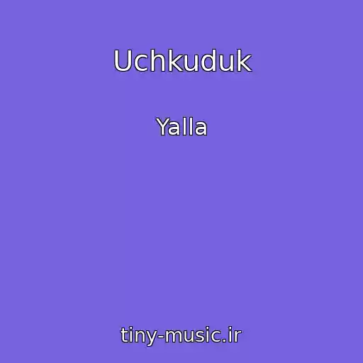 کاور آهنگ Uchkuduk از Yalla