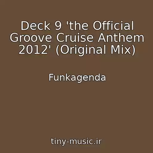 کاور آهنگ Deck 9 'the Official Groove Cruise Anthem 2012' (Original Mix) از Funkagenda