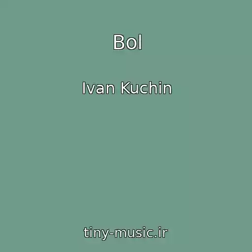 کاور آهنگ Bol از Ivan Kuchin