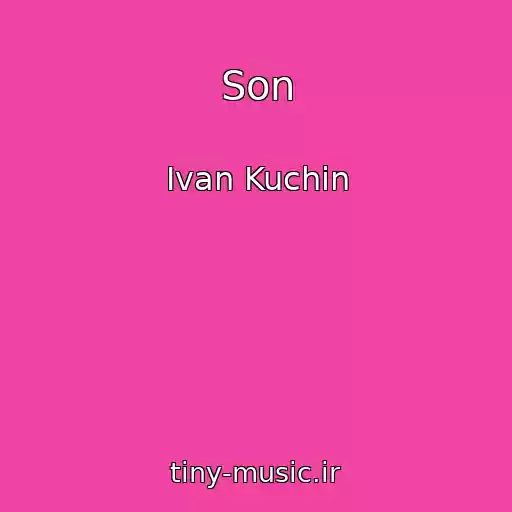 کاور آهنگ Son از Ivan Kuchin