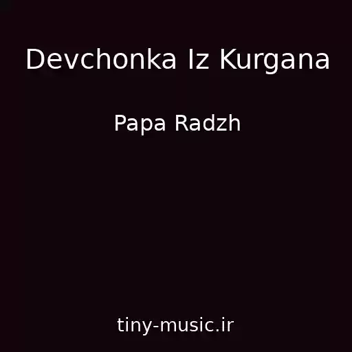 کاور آهنگ Devchonka Iz Kurgana از Papa Radzh