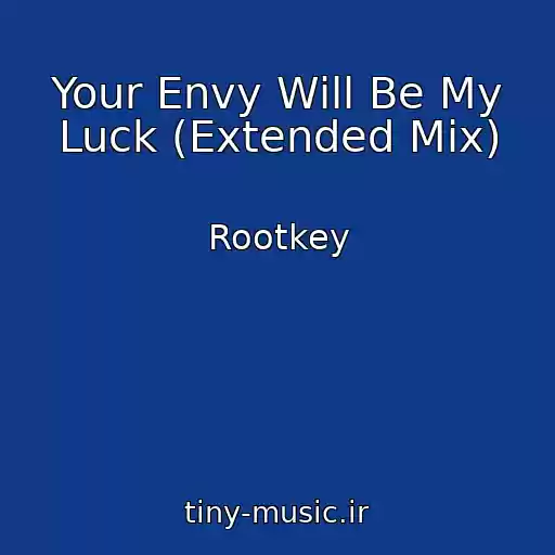 کاور آهنگ Your Envy Will Be My Luck (Extended Mix) از Rootkey