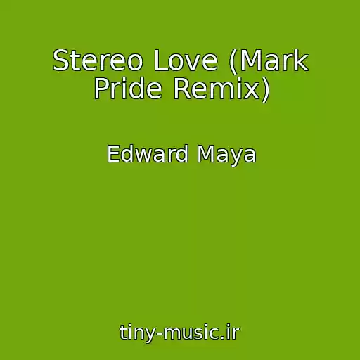 کاور آهنگ Stereo Love (Mark Pride Remix) از Edward Maya