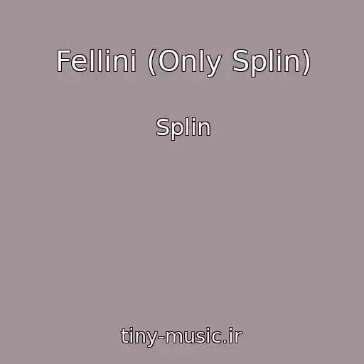 کاور آهنگ Fellini (Only Splin) از Splin