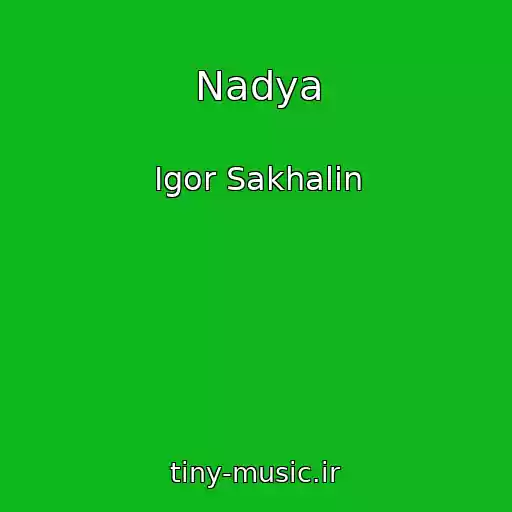 کاور آهنگ Nadya از Igor Sakhalin