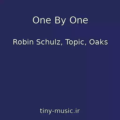 کاور آهنگ One By One از Robin Schulz, Topic, Oaks