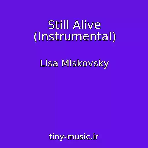 کاور آهنگ Still Alive (Instrumental) از Lisa Miskovsky