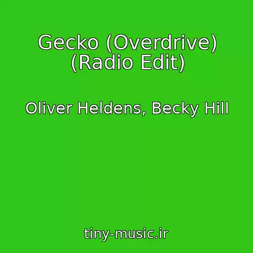کاور آهنگ Gecko (Overdrive) (Radio Edit) از Oliver Heldens, Becky Hill