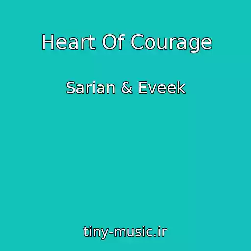 کاور آهنگ Heart Of Courage از Sarian & Eveek
