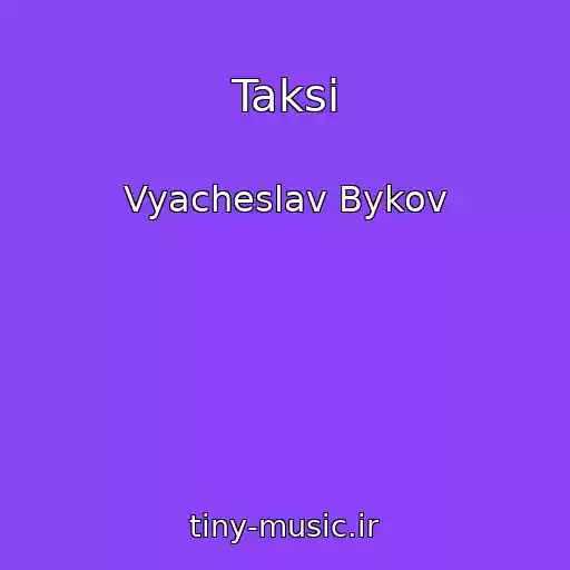 کاور آهنگ Taksi از Vyacheslav Bykov