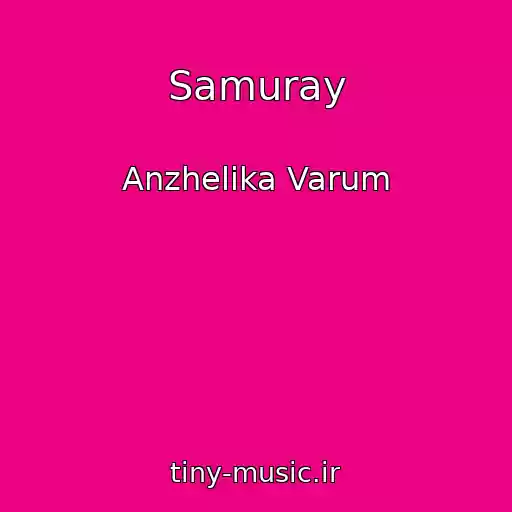 کاور آهنگ Samuray از Anzhelika Varum
