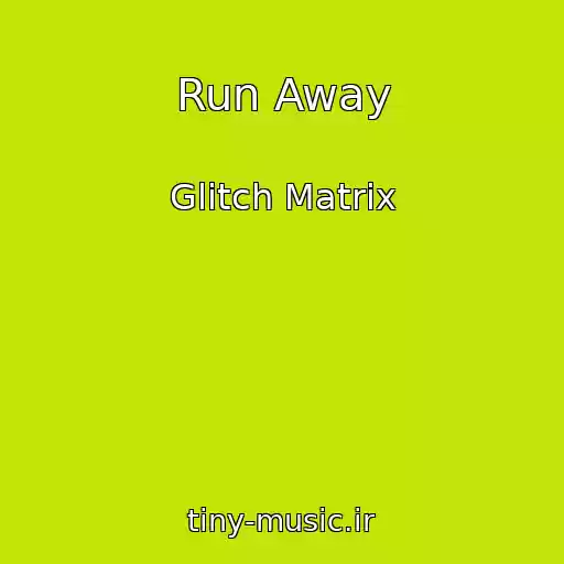 کاور آهنگ Run Away از Glitch Matrix