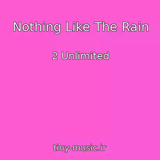 کاور آهنگ Nothing Like The Rain از 2 Unlimited