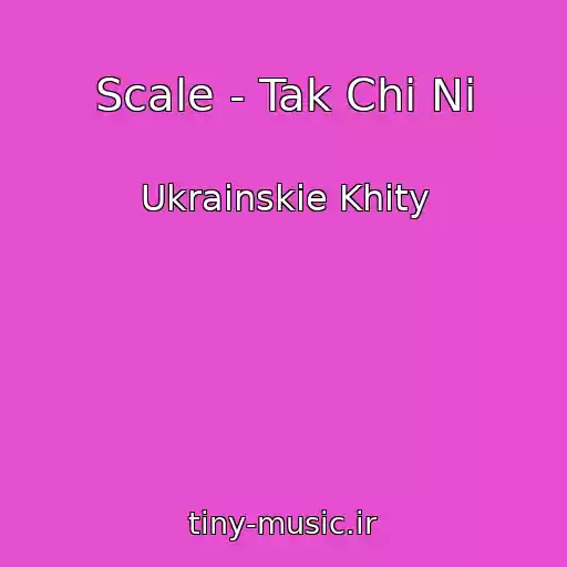 کاور آهنگ Scale - Tak Chi Nі از Ukrainskie Khity