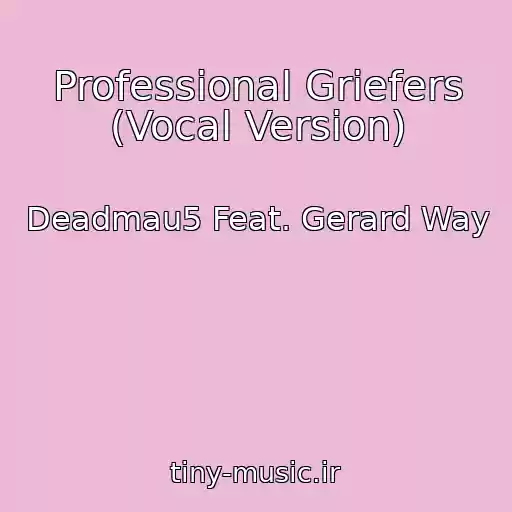 کاور آهنگ Professional Griefers (Vocal Version) از Deadmau5 Feat. Gerard Way