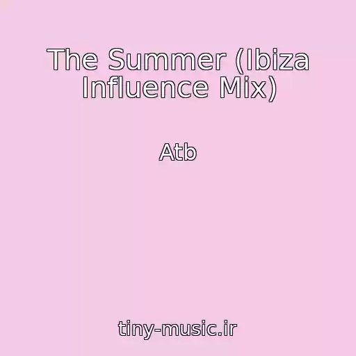 کاور آهنگ The Summer (Ibiza Influence Mix) از Atb