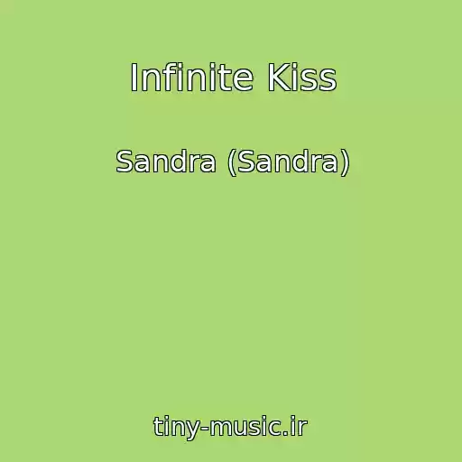 کاور آهنگ Infinite Kiss از Sandra (Sandra)
