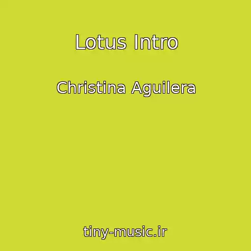 کاور آهنگ Lotus Intro از Christina Aguilera