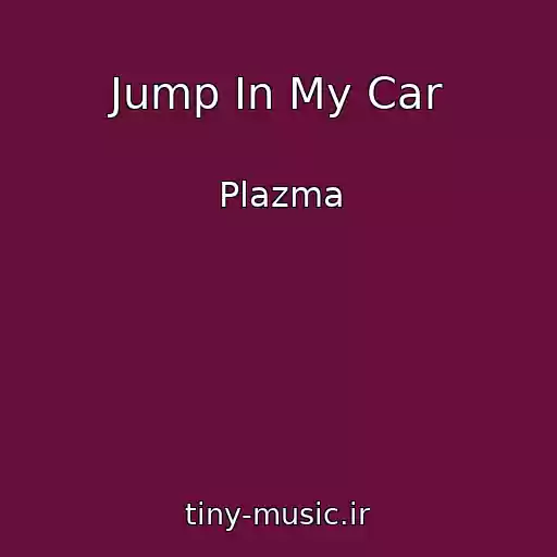 کاور آهنگ Jump In My Car از Plazma