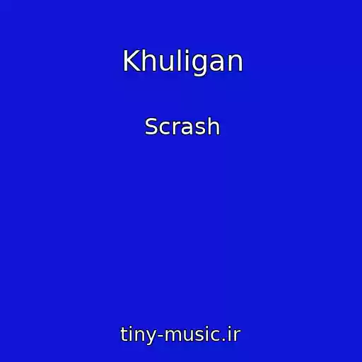 کاور آهنگ Khuligan از Scrash