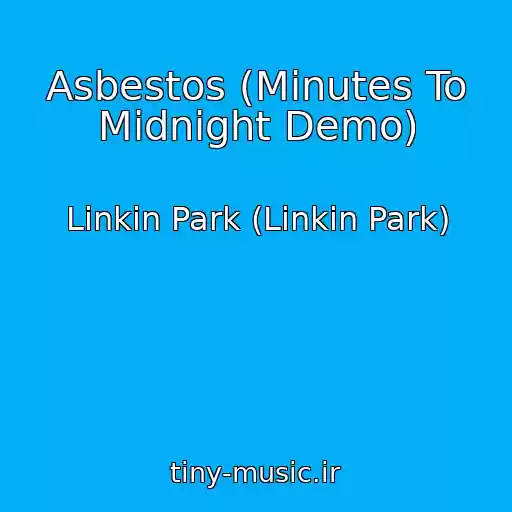 کاور آهنگ Asbestos (Minutes To Midnight Demo) از Linkin Park (Linkin Park)