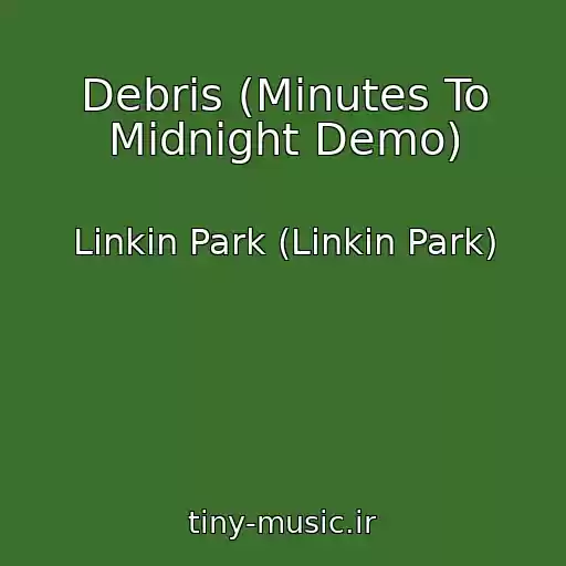 کاور آهنگ Debris (Minutes To Midnight Demo) از Linkin Park (Linkin Park)
