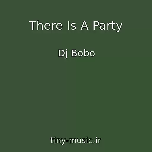کاور آهنگ There Is A Party از Dj Bobo