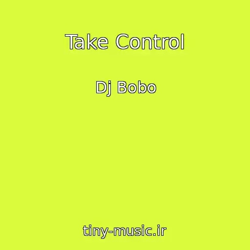 کاور آهنگ Take Control از Dj Bobo