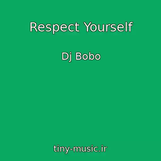 کاور آهنگ Respect Yourself از Dj Bobo