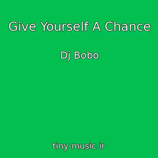 کاور آهنگ Give Yourself A Chance از Dj Bobo