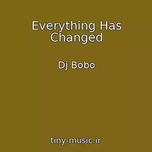 کاور آهنگ Everything Has Changed از Dj Bobo
