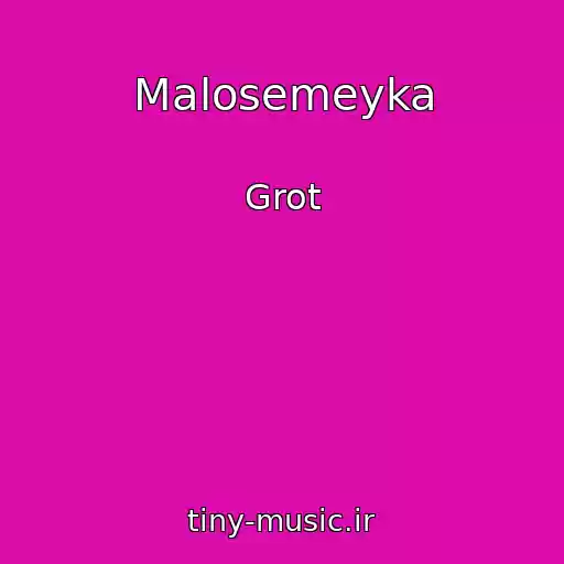 کاور آهنگ Malosemeyka از Grot