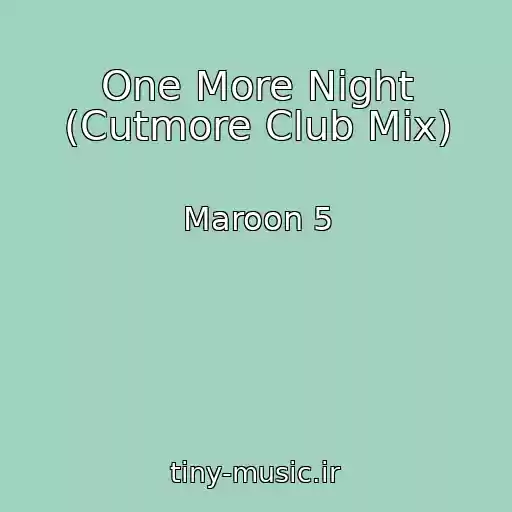 کاور آهنگ One More Night (Cutmore Club Mix) از Maroon 5