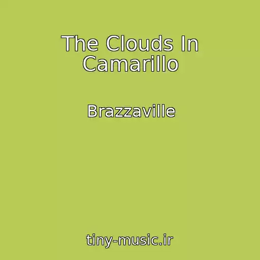 کاور آهنگ The Clouds In Camarillo از Brazzaville