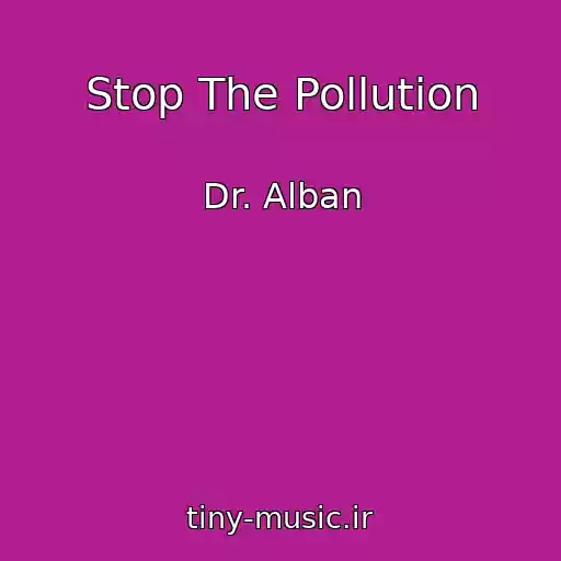کاور آهنگ Stop The Pollution از Dr. Alban