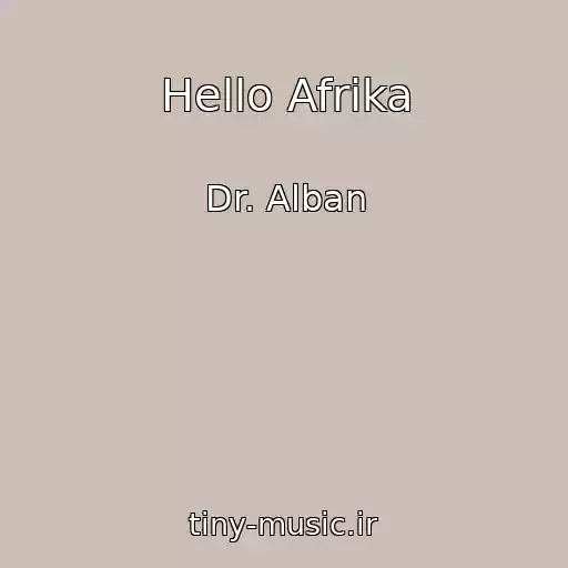 کاور آهنگ Hello Afrika از Dr. Alban