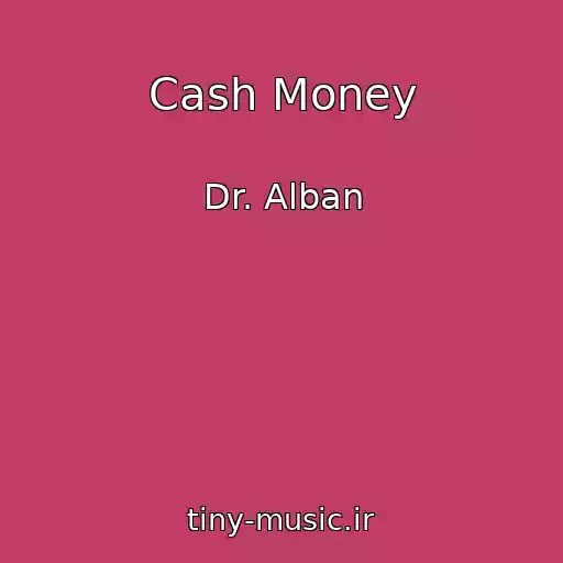 کاور آهنگ Cash Money از Dr. Alban