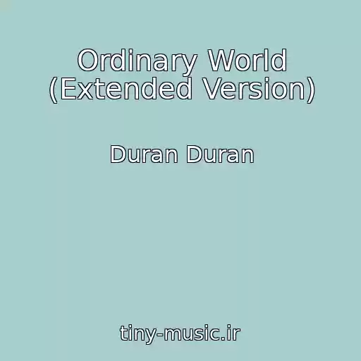 کاور آهنگ Ordinary World (Extended Version) از Duran Duran
