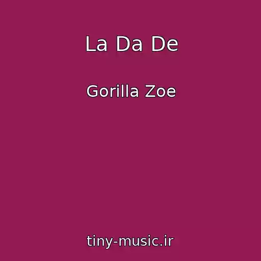 کاور آهنگ La Da De از Gorilla Zoe