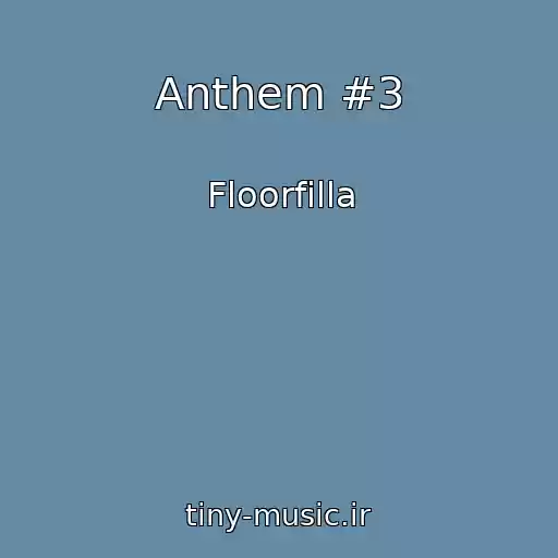 کاور آهنگ Anthem #3 از Floorfilla