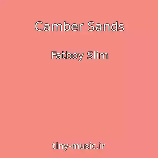 کاور آهنگ Camber Sands از Fatboy Slim