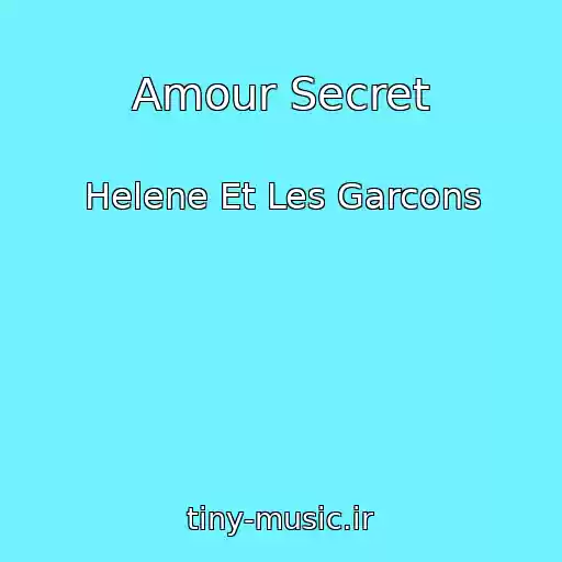 کاور آهنگ Amour Secret از Helene Et Les Garcons