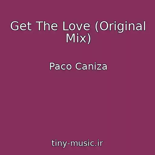 کاور آهنگ Get The Love (Original Mix) از Paco Caniza