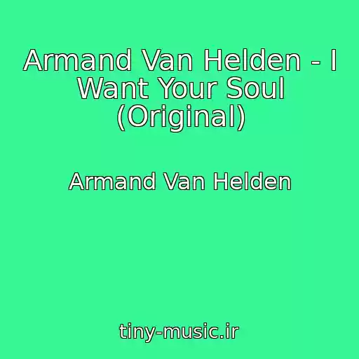 کاور آهنگ Armand Van Helden - I Want Your Soul (Original) از Armand Van Helden